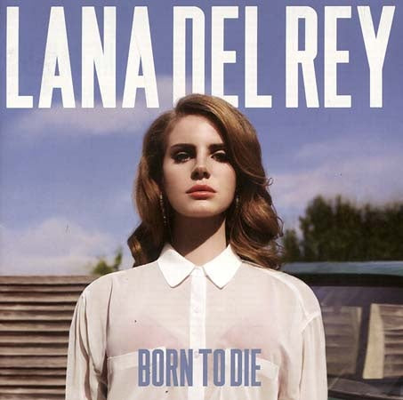 BORN TO DIE | LANA DEL REY