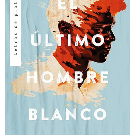 ULTIMO HOMBRE BLANCO, EL | MOHSIN HAMID