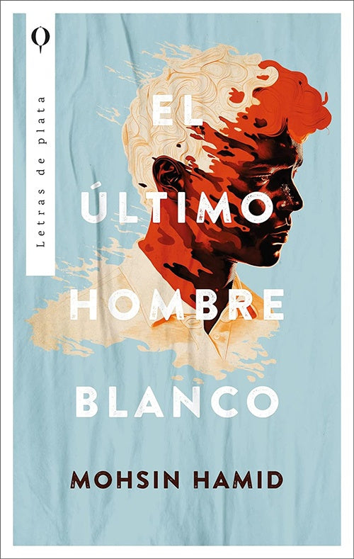 ULTIMO HOMBRE BLANCO, EL | MOHSIN HAMID