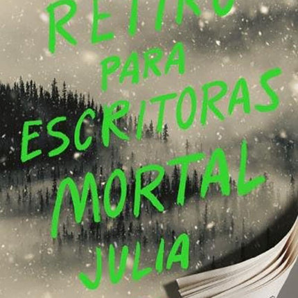 UN RETIRO PARA ESCRITORAS MORTAL | JULIA BARTZ