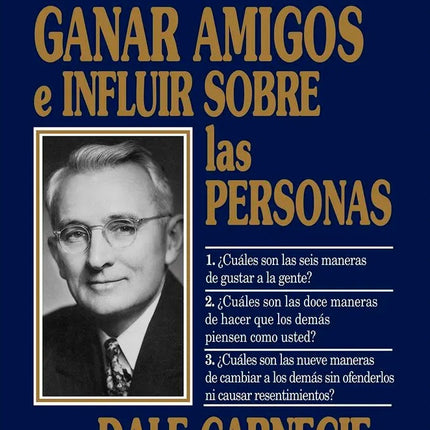 COMO GANAR AMIGOS E INFLUIR SOBRE LAS PERSONAS | DALE CARNEGIE