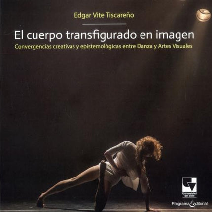 CUERPO TRANSFIGURADO EN IMAGEN, EL | EDGAR VITE TISCAREÑO