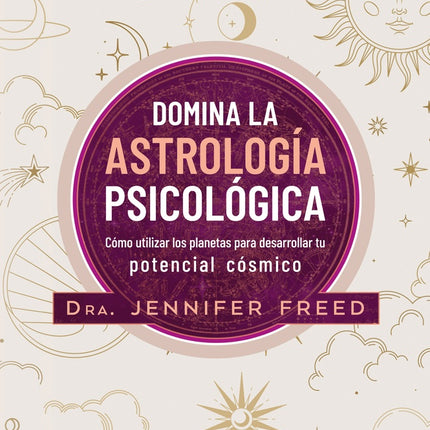 DOMINA LA ASTROLOGIA PSICOLOGICA | JENNIFER FREED