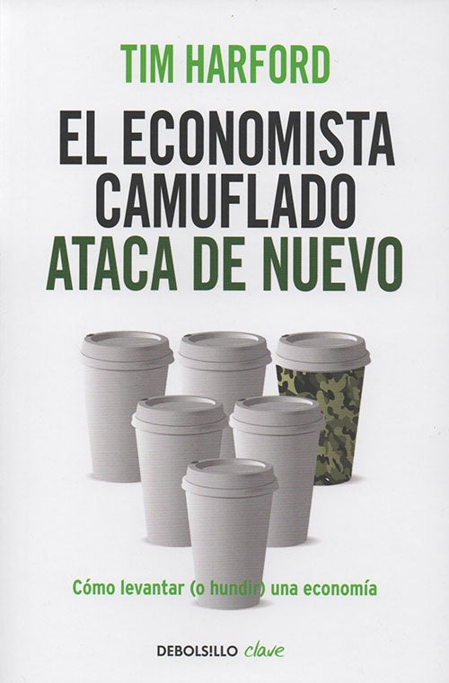 ECONOMISTA CAMUFLADO ATACA DE NUEVO, EL | TIM HARFORD