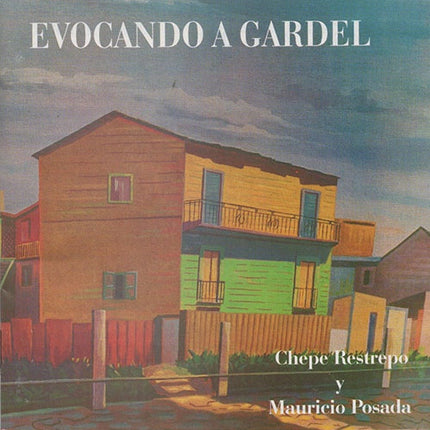 EVOCANDO A GARDEL | CHEPE RESTREPO