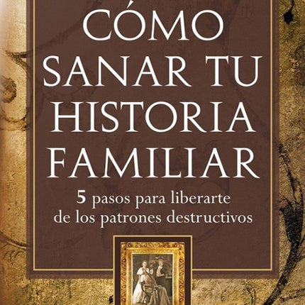 COMO SANAR TU HISTORIA FAMILIAR | LINDER REBECCA HINTZE