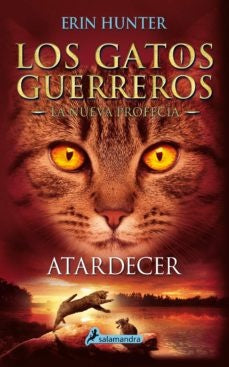 GATOS GUERREROS  6 LA NUEVA PROFECIA ATARDECER | ERIN HUNTER