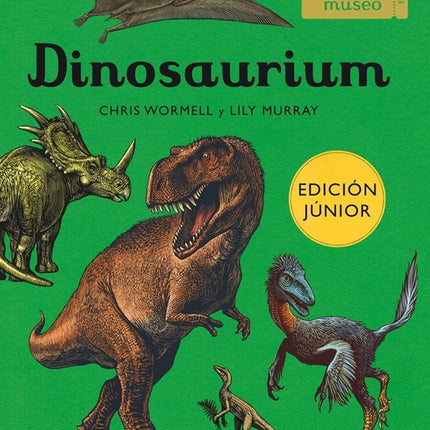 DINOSAURIUM (ED. JUNIOR) | CHRIS / MURRAY  LILY WORMELL