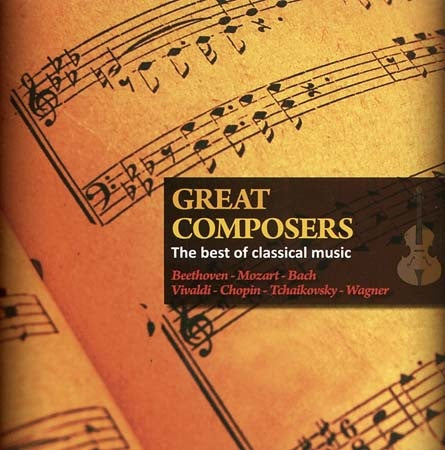 GREAT COMPOSERS- THE BEST OF CLASSICAL MUSIC | AUTORES VARIOS, ARTISTAS VARIOS