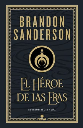 NACIDOS DE LA BRUMA (MISTBORN 3 ILUSTRADA) HEROE DE LAS ERAS | BRANDON SANDERSON