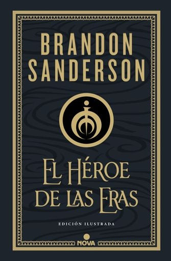 NACIDOS DE LA BRUMA (MISTBORN 3 ILUSTRADA) HEROE DE LAS ERAS | BRANDON SANDERSON
