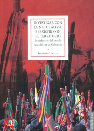 INVESTIGAR CON LA NATURALEZA, REEXISTIR CON EL TERRITORIO | SEBASTIAN LEVALLE