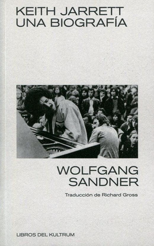 KEITH JARRET UNA BIOGRAFIA | WOLFGANG SANDNER