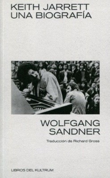 KEITH JARRET UNA BIOGRAFIA | WOLFGANG SANDNER