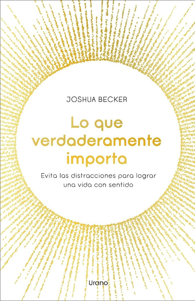 LO QUE VERDADERAMENTE IMPORTA | JOSHUA BECKER