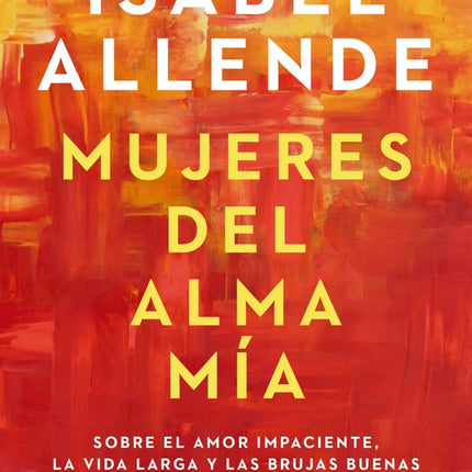 MUJERES DEL ALMA MIA | ISABEL ALLENDE