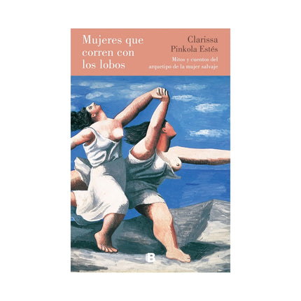 MUJERES QUE CORREN CON LOS LOBOS | CLARISSA PINKOLA ESTES