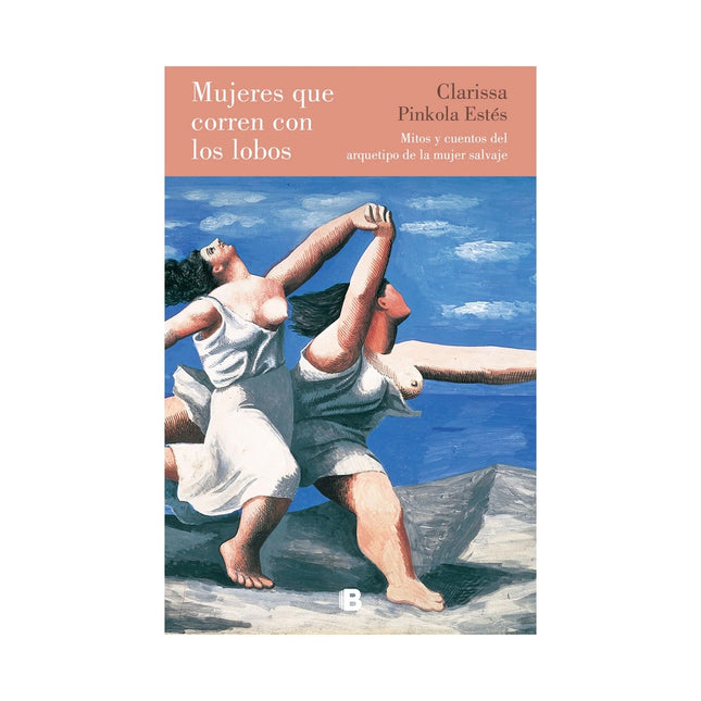 MUJERES QUE CORREN CON LOS LOBOS | CLARISSA PINKOLA ESTES