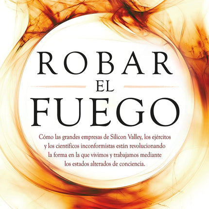ROBAR EL FUEGO | STEVEN KOTLER