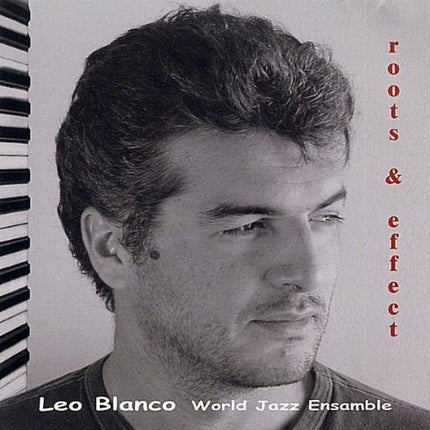 ROOTS & EFFECT | LEO BLANCO/WORLD JAZZ ENSAMBLE
