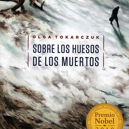 SOBRE LOS HUESOS DE LOS MUERTOS | OLGA TOKARCZUK