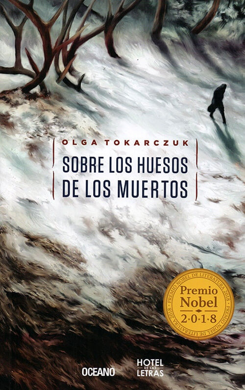 SOBRE LOS HUESOS DE LOS MUERTOS | OLGA TOKARCZUK