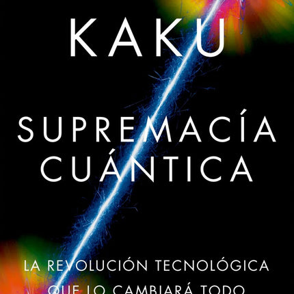 SUPREMACIA CUANTICA | MICHIO KAKU