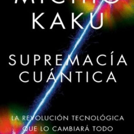 SUPREMACIA CUANTICA | MICHIO KAKU