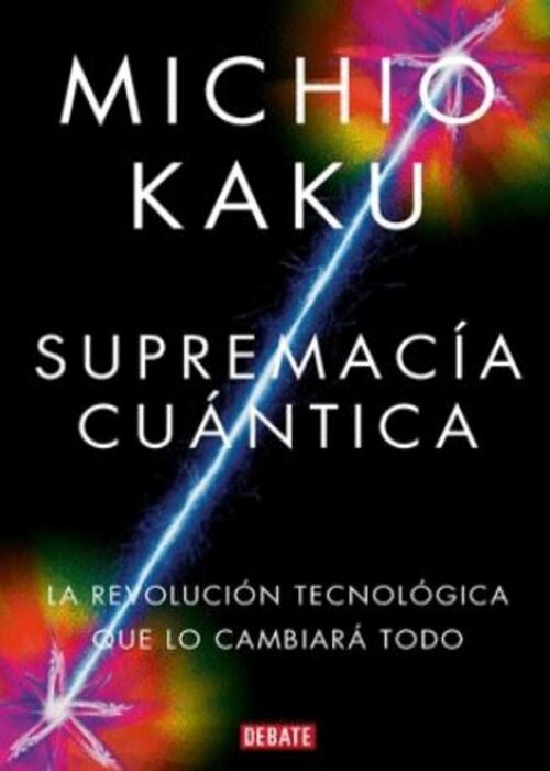 SUPREMACIA CUANTICA | MICHIO KAKU