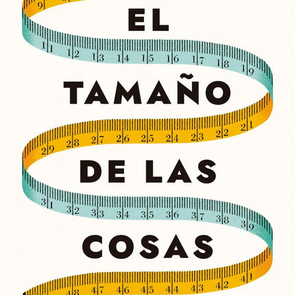 TAMAÑO DE LAS COSAS, EL | VACLAV SMIL