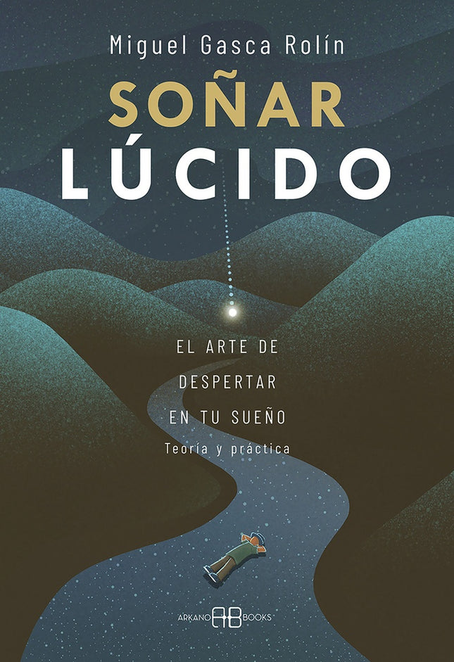 SOÑAR LUCIDO | MIGUEL GASCA ROLIN
