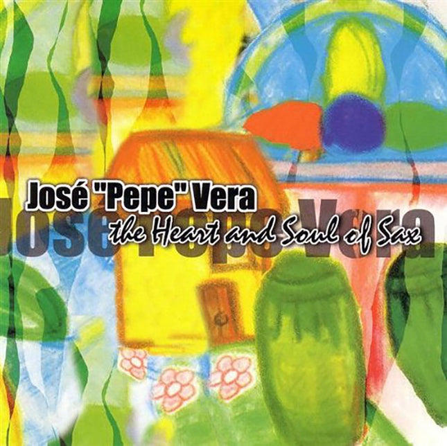THE HEART AND SOUL OF SAX | JOSE PEPE VERA