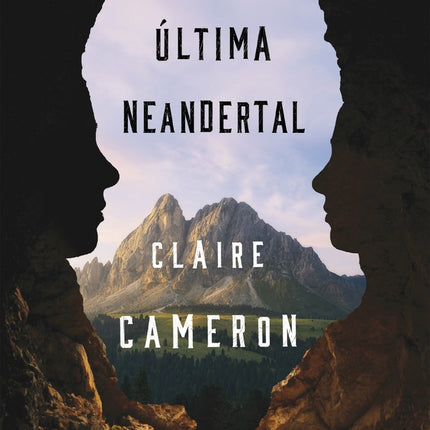 ULTIMA NEANDERTAL, LA | CLAIRE CAMERON