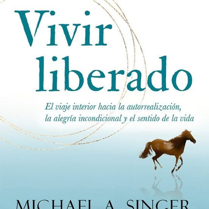 VIVIR LIBERADO | MICHAEL A. SINGER