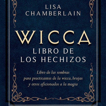 WICCA LIBRO DE LOS HECHIZOS | LISA CHAMBERLAIN