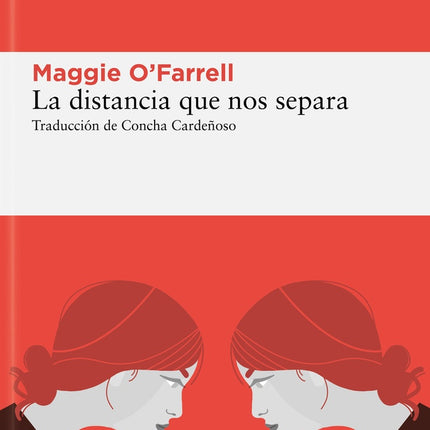 LA DISTANCIA QUE NOS SEPARA | MAGGIE OFARRELL