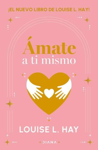 AMATE A TI MISMO | LOUISE HAY