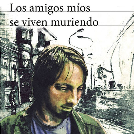 LOS AMIGOS MIOS SE VIVEN MURIENDO | LUIS MIGUEL RIVAS