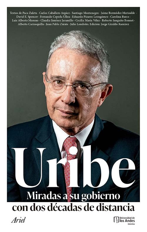 URIBE MIRADAS A SU GOBIERNO CON DOS DECADAS DE DIS | AUTORES VARIOS