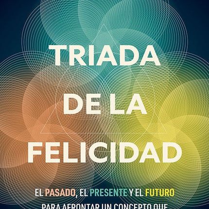TRIADA DE LA FELICIDAD | ANDRES RAMIREZ