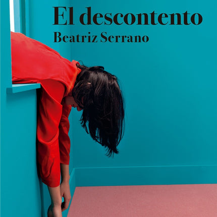 EL DESCONTENTO | BEATRIZ SERRANO