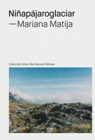 NIÑAPAJAROGLACIAR | MARIANA MATIJA