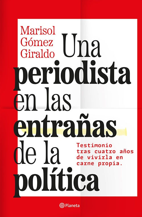 UNA PERIODISTA EN LAS ENTRAÑAS DE LA POLITICA | MARISOL GOMEZ GIRALDO