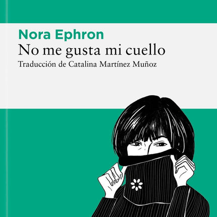 NO ME GUSTA MI CUELLO | NORA EPHRON