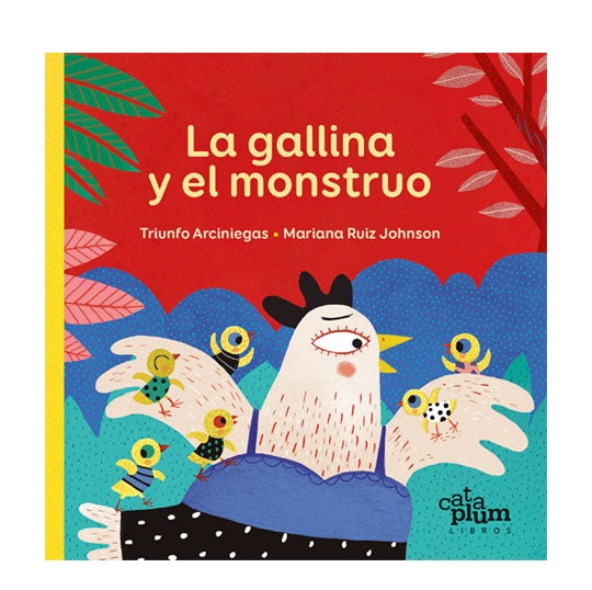 LA GALLINA Y EL MONSTRUO | TRIUNFO ARCINIEGAS
