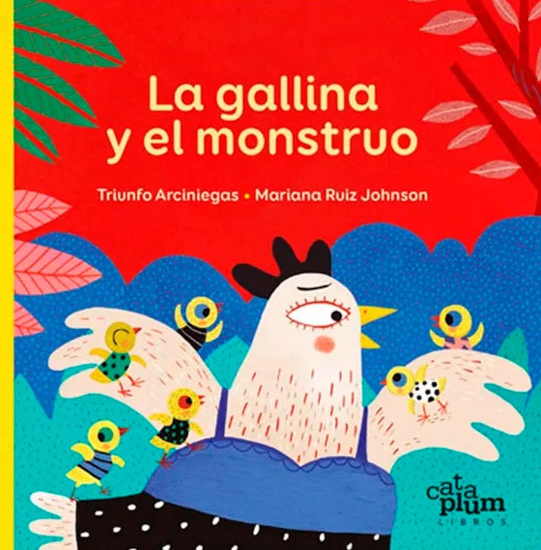 LA GALLINA Y EL MONSTRUO | TRIUNFO ARCINIEGAS