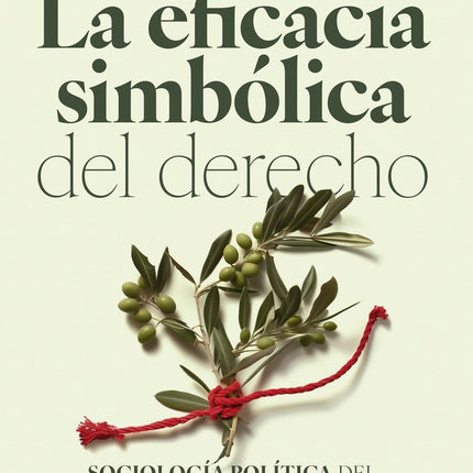 EFICACIA SIMBOLICA DEL DERECHO, LA | MAURICIO GARCIA VILLEGAS