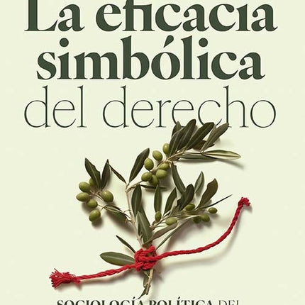 EFICACIA SIMBOLICA DEL DERECHO, LA | MAURICIO GARCIA VILLEGAS