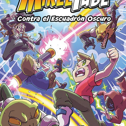 MIKELTUBE 6 CONTRA EL ESCUADRON OSCURO | MIKELTUBE