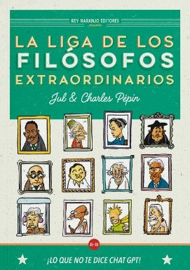 LIGA DE LOS FILOSOFOS EXTRAORDINARIOS, LA | JUL & CHARLES PEPIN
